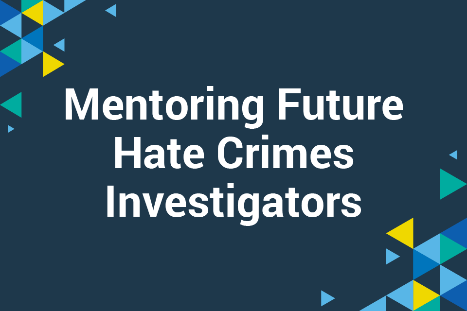 Mentoring Future Hate Crimes Investigators